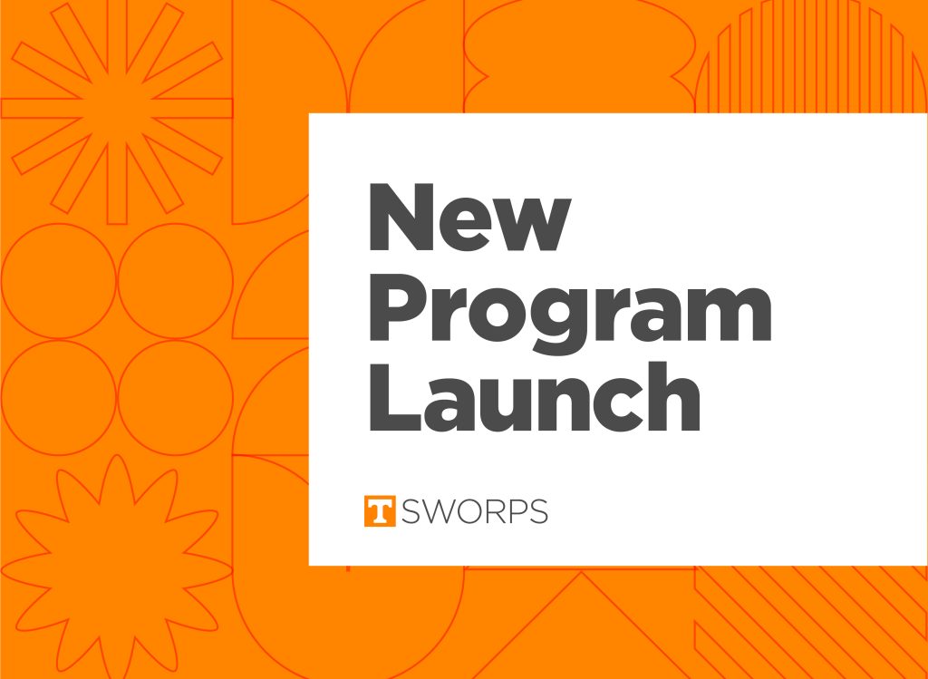 A title graphic announcing a New Program Launch. The UT SWORPS logo is below the title.